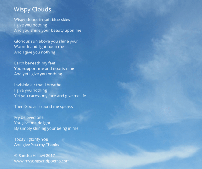 Wispy clouds in soft blue skies I give you nothing And you shine your beauty upon me
